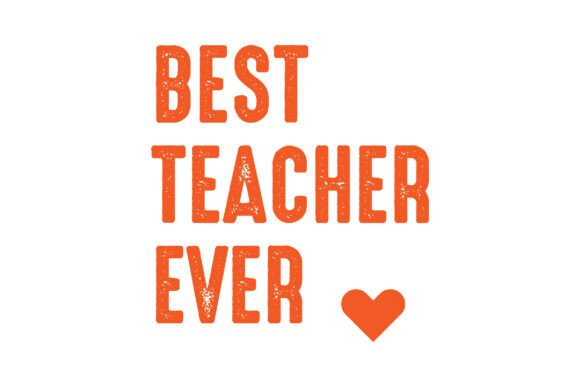 Best Teacher Ever Svg: The Ultimate Teacher's Day Design