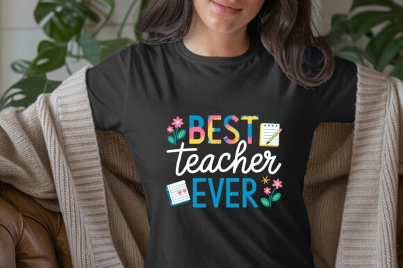 Best Teacher Ever T-Shirt: Celebrate Educators