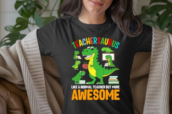 Teachersaurus Dinosaur T-Shirt Gift: A Modern Tribute to Educators