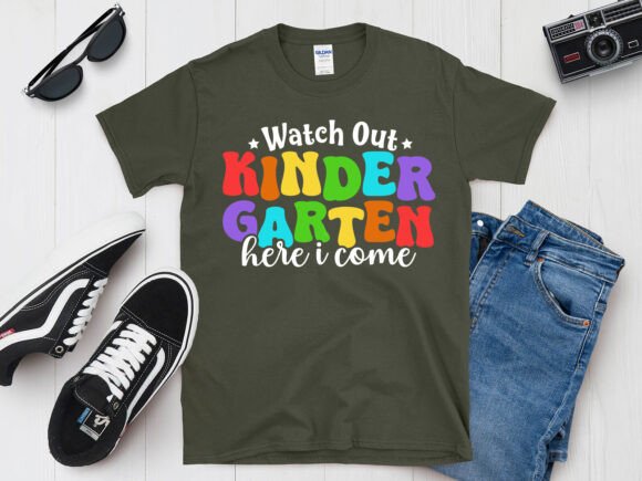 Watch Out Kinder Garten Here I T-Shirt